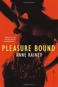 Excerpt of Pleasure Bound by Anne Rainey