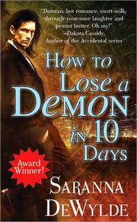 How to Lose a Demon in 10 Days by Saranna DeWylde