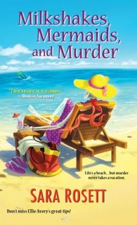 Milkshakes, Mermainds, and Murder by Sara Rosett