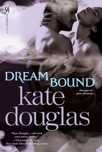 Dream Bound by Kate Douglas