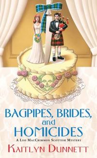 Bagpipes, Brides and Homicides by Kaitlyn Dunnett