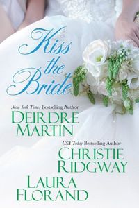 Kiss the Bride by Deirdre Martin