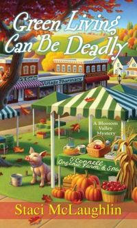 Green Living Can Be Deadly by Staci McLaughlin