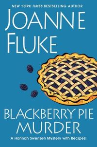 Blackberry Pie Murder by Joanne Fluke