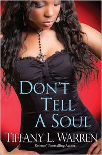 Don't Tell A Soul by Tiffany L. Warren