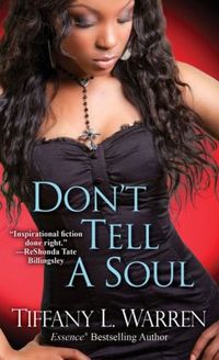 Don't Tell A Soul by Tiffany L. Warren