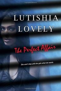 The Perfect Affair by Lutishia Lovely