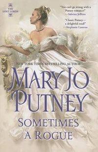 Sometimes A Rogue by Mary Jo Putney