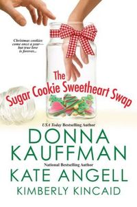 The Sugar Cookie Sweetheart Swap by Kimberly Kincaid