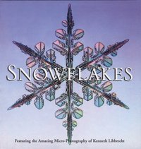 Snowflakes by Kenneth G. Libbrecht