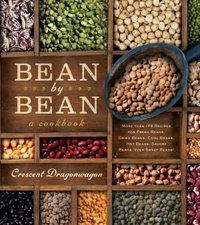 Bean By Bean: A Cookbook by Crescent Dragonwagon