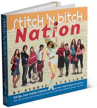 Stitch 'n Bitch Nation by Debbie Stoller