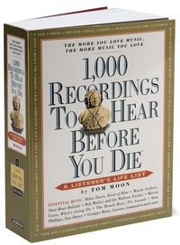 1,000 Recordings to Hear Before You Die by Tom Moon