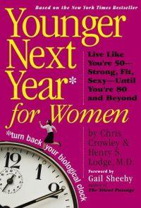 Younger Next Year for Women by Chris Crowley