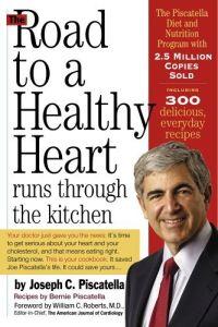 The Road to a Healthy Heart Runs through the Kitchen by Joseph C. Piscatella