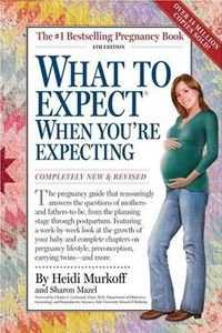 What to Expect When You're Expecting by Heidi Murkoff