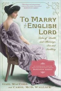 To Marry an English Lord by Gail MacColl