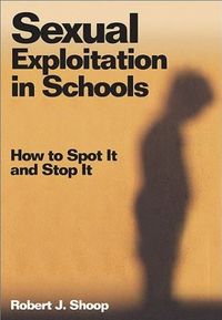 Sexual Exploitation in Schools by Robert J. Shoop