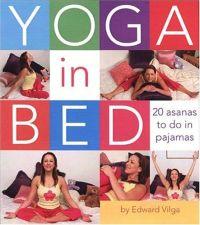 Yoga in Bed by Edward Vilga