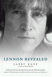 Lennon Revealed by Larry Kane