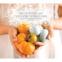 Blue Eggs and Yellow Tomatoes by Jeanne Kelley