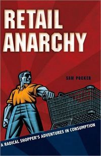 Retail Anarchy by Sam Pocker