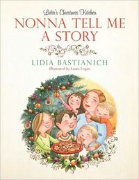 Nonna Tell Me A Story by Lidia Matticchio Bastianich