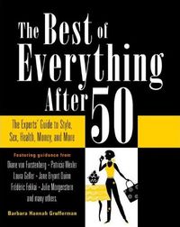 The Best Of Everything After 50 by Barbara Hannah Grufferman