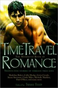 The Mammoth Book Of Time Travel Romance by Trisha Telep