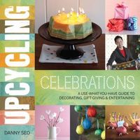 Upcycling Celebrations by Danny Seo