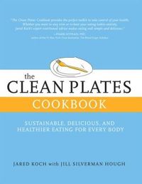 The Clean Plates Cookbook by Jared Koch