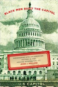 Black Men Built the Capitol by Jesse J. Holland