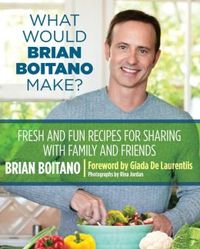 What Would Brian Boitano Make? by Brian Boitano