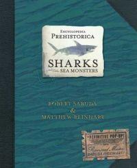 Encyclopedia Prehistorica Sharks and Other Sea Monsters by Robert Sabuda
