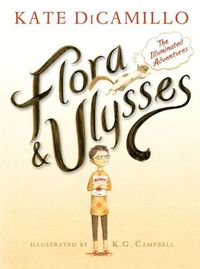 Flora and Ulysses by Kate DiCamillo