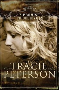 A Promise to Believe In by Tracie Peterson
