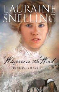 Whispers In The Wind by Lauraine Snelling