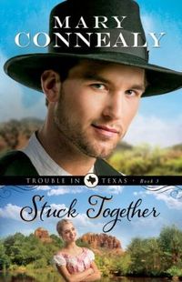 Stuck Together by Mary Connealy