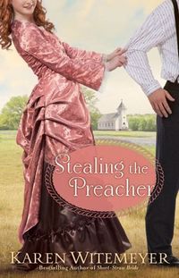 Stealing The Preacher by Karen Witemeyer