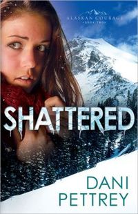 Shattered by Dani Pettrey