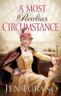 A Most Peculiar Circumstance by Jen Turano
