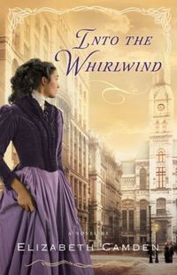 Into The Whirlwind by Elizabeth Camden