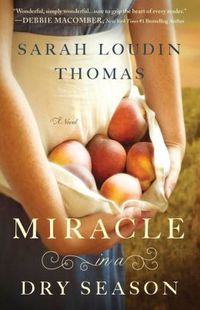 Miracle In A Dry Season by Sarah Loudin Thomas