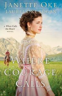 Where Courage Calls by Janette Oke