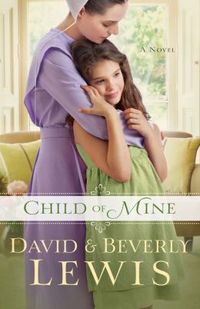 Child Of Mine by Beverly Lewis