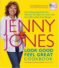 Look Good, Feel Great Cookbook by Jenny Jones