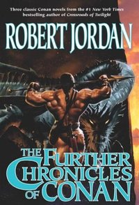 The Further Chronicles of Conan by Robert Jordan