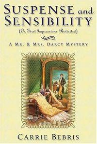 Suspense and Sensibility or, First Impressions Revisited by Carrie Bebris