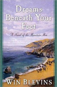Dreams Beneath Your Feet by Win Blevins
