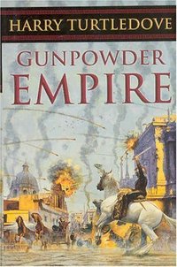 Gunpowder Empire by Harry Turtledove